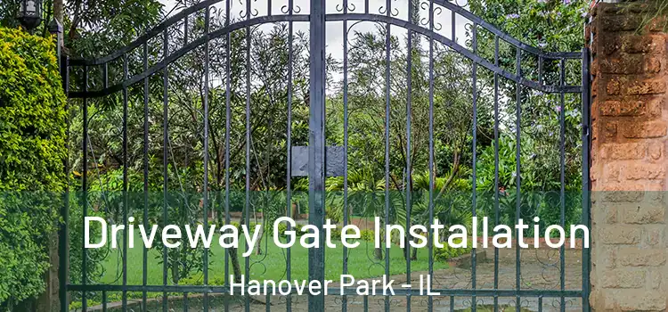 Driveway Gate Installation Hanover Park - IL