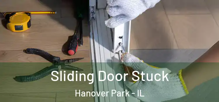 Sliding Door Stuck Hanover Park - IL
